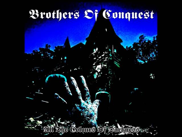 Brothers Of Conquest - All The Colours Of Darkness (Full Album)