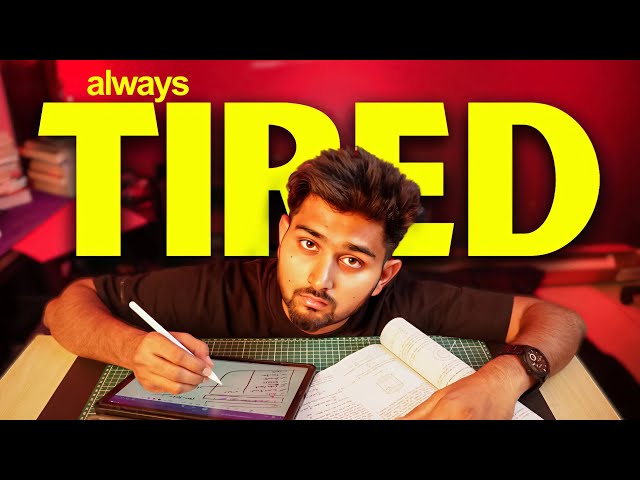 Why you're always TIRED? (Indian students)