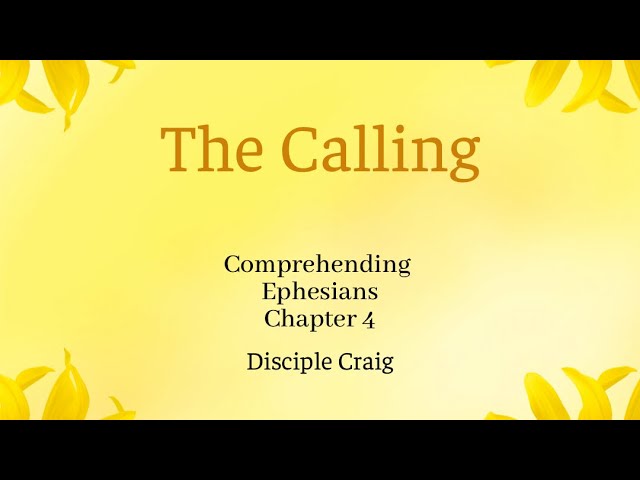 The Calling - Bible Study Ephesians 4