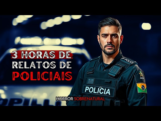 POLICIAIS: 3 HORAS COMPILADO DE RELATOS | HISTÓRIAS REAIS DE TERROR