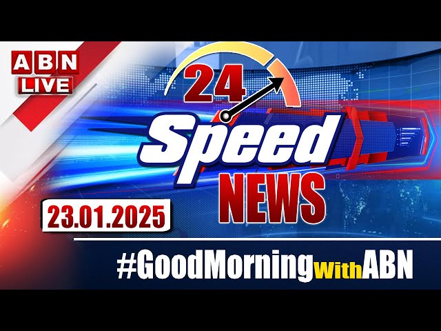 🔴LIVE : Speed News | 24 Headlines | 23-01-2025 | #morningwithabn | ABN Telugu