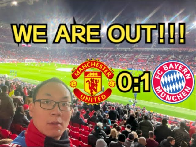 We are OUT of Champions League! Only ourselves to blame! Man Utd 0:1 Bayern Munich Fan Camera