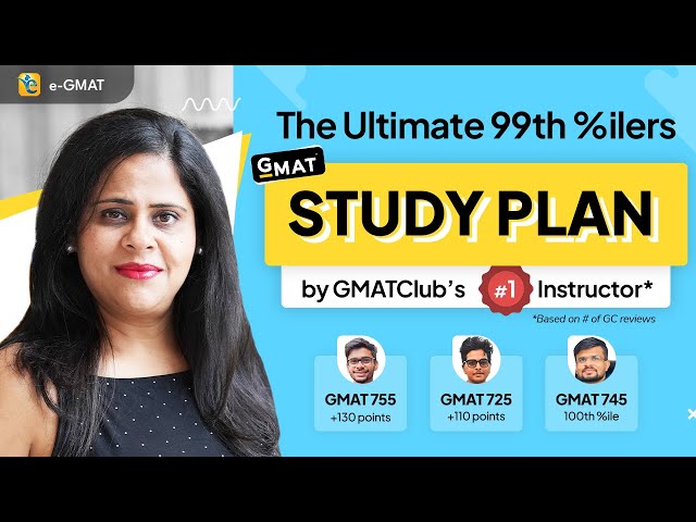 The Ultimate GMAT Study Plan from 99th Percentile Student Case Studies