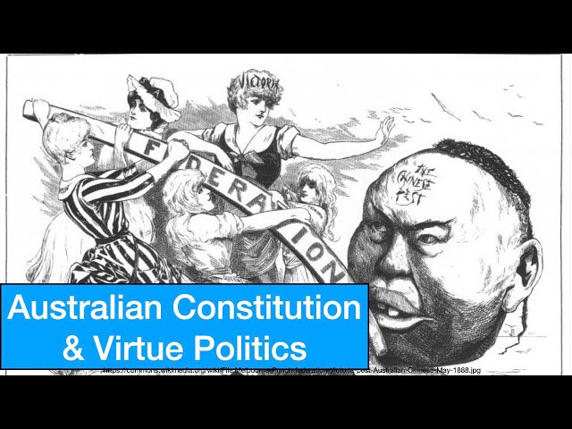 Australian Constitution & Virtue Politics (Timestamps)