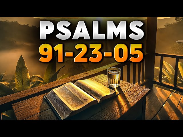 3 Most Powerful Prayers with Bible Teachings | Psalm 91, Psalm 23, Psalm 5