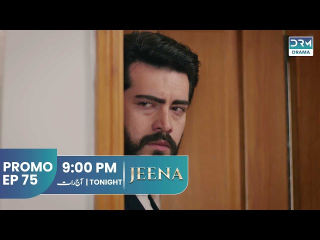 Jeena | Promo Episode 75 Tomorrow at 9PM | UC2O