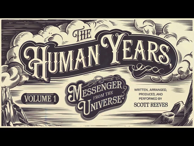 The Human Years, Volume One [FULL ALBUM] Original Songs | Scott Reeves | Singer Songwriter