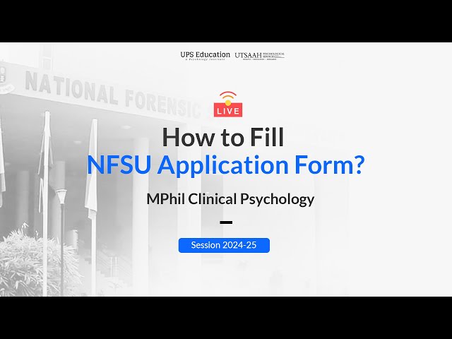 How to Fill NFSU M.Phil Clinical Psychology Admission form 2024 | UPS Education