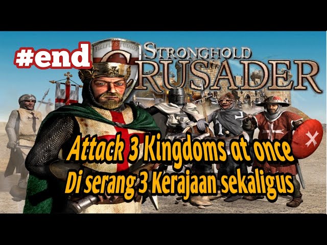 Game Nostalgia | Stronghold Crusader | 2 Kingdoms Vs 3 Kingdoms| part end