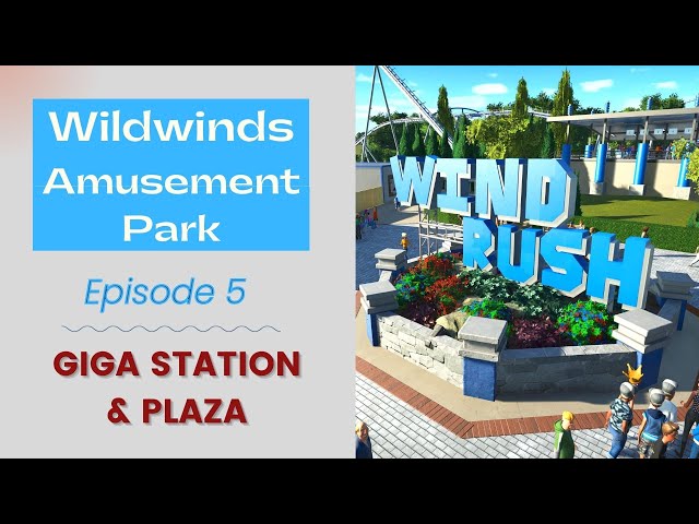 Realistic Park Build Episode #5 (Wildwinds)/Giga Station & Plaza/Planet Coaster Console Edition