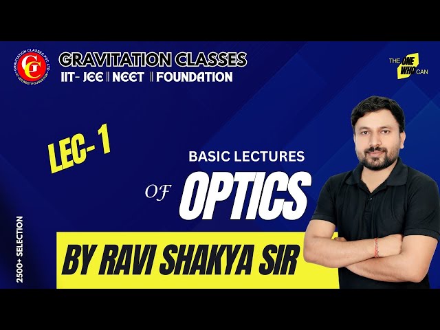 Geometrical Optics | Basic lecture on Optics,  Best NEET Coaching in kanpur