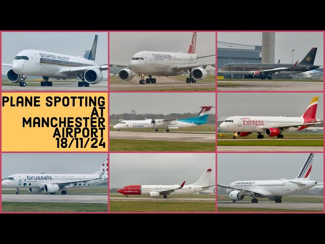 Plane Spotting at Manchester Airport 18/11/24