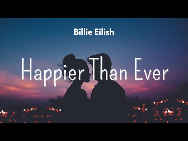 Billie Eilish - Happier Than Ever (Lyrics/Testo)