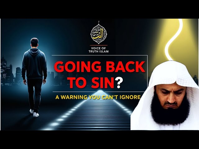 Going Back to Sin? | A Powerful Islamic Reminder l Mufti Menk