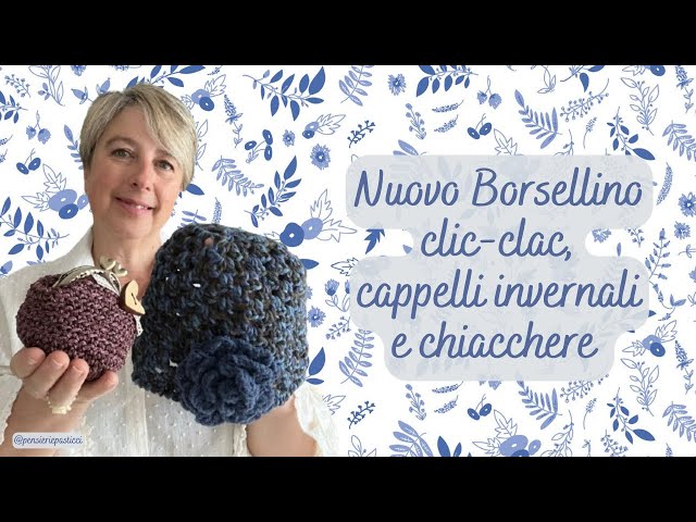 Nuovo Borsellino clic-clac, cappelli invernali e spille; nuovi progetti,libri, ricette e chiacchiere