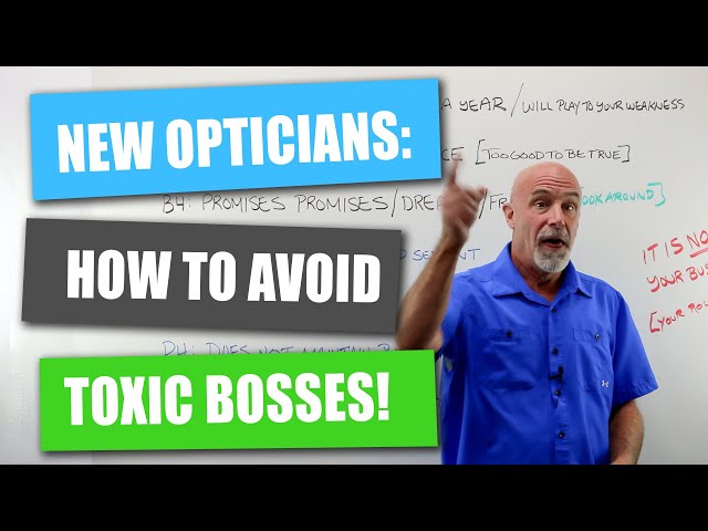 New Opticians: How to Avoid Toxic Bosses!