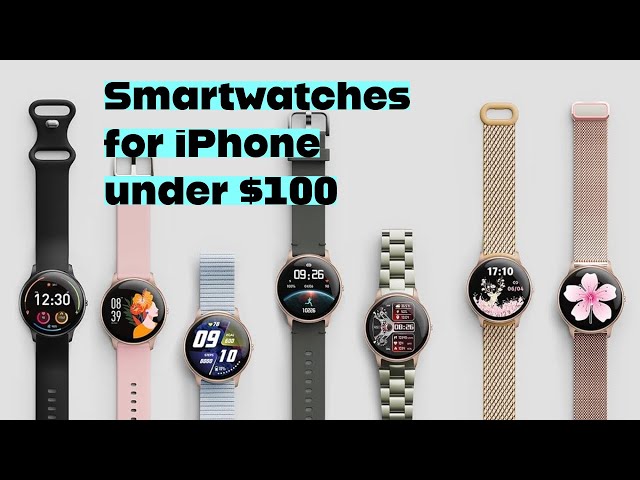 Best Smartwatches for iPhone under $100