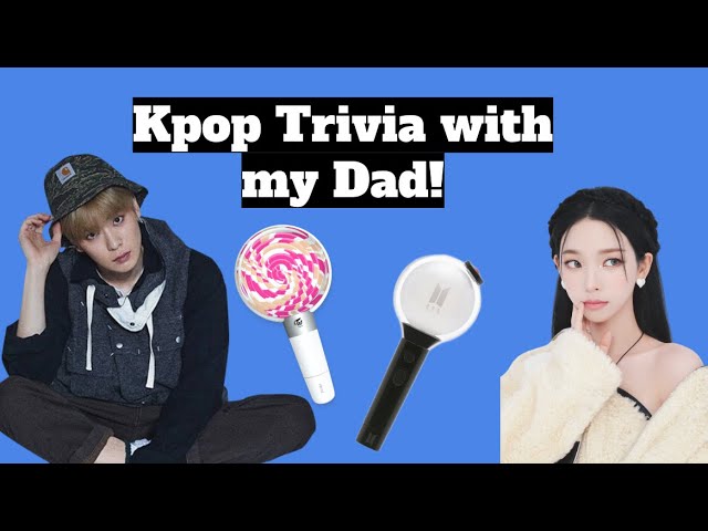 Testing My Dad's K-pop Knowledge! 35 QUESTIONS- EASY to HARD