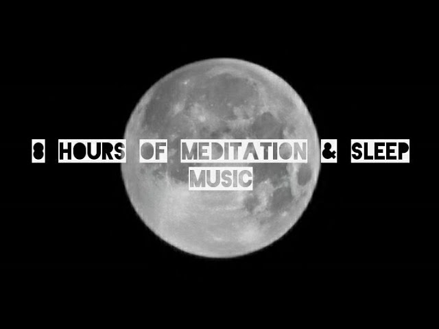 Sleep Music Meditation  - 8 Hours of Relaxing Vibes