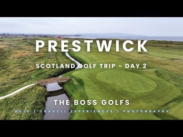 The Boss Golfs: Scotland - Prestwick Golf Club - Day 2