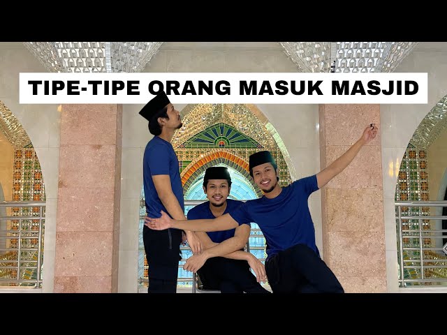 Kompilasi tipe-tipe orang ke masjid part 1-4 yang terakhir bocil rame