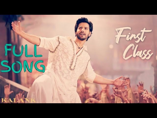 First Class - Full Song |HINDI| KALANK | Official Song | MOVIE MANIA