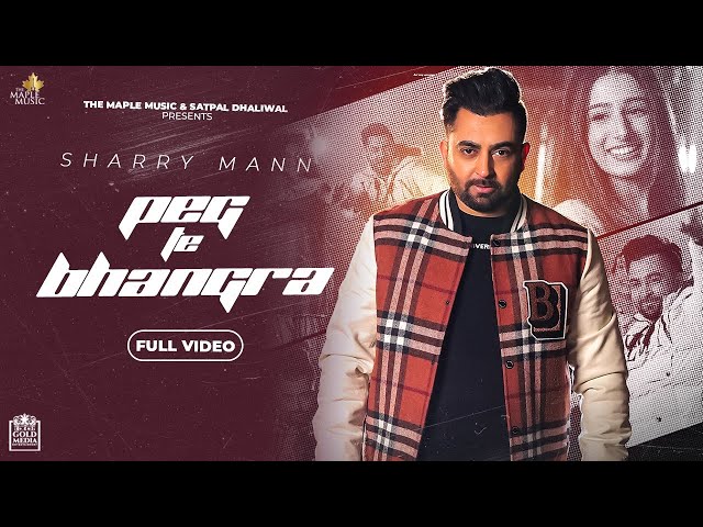 Peg Te Bhangra (Official Video ) Sharry Maan | Mista Baaz | Ravi Raj