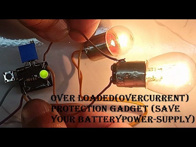 OVER LOADED Overcurrent Protection Gadget Save your battery power supply