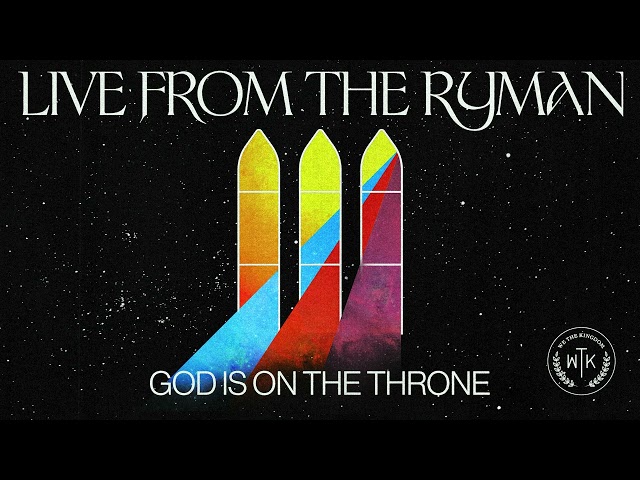 We The Kingdom - God Is On The Throne (feat. Lauren McClinton) (Live From The Ryman) (Audio)