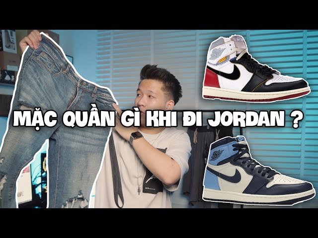 Cách Phối đồ với Jordan 1 | Mặc thế nào để “ NGẦU “ nhất