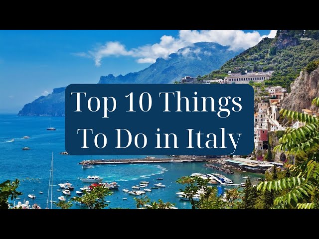 Top 10 Things To Do in Italy 2024