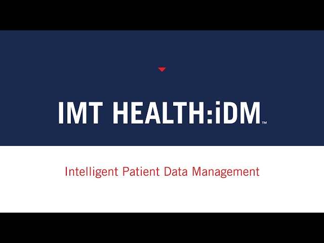 IMT Health:iDM™ - Intelligent Patient Data Management