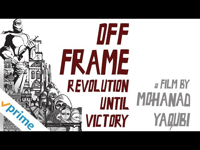 Off Frame aka Revolution Until Victory | Trailer | Available Now