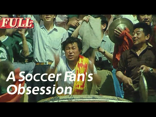 【ENG SUB】A Soccer Fan's Obsession | Drama Movie | China Movie Channel ENGLISH