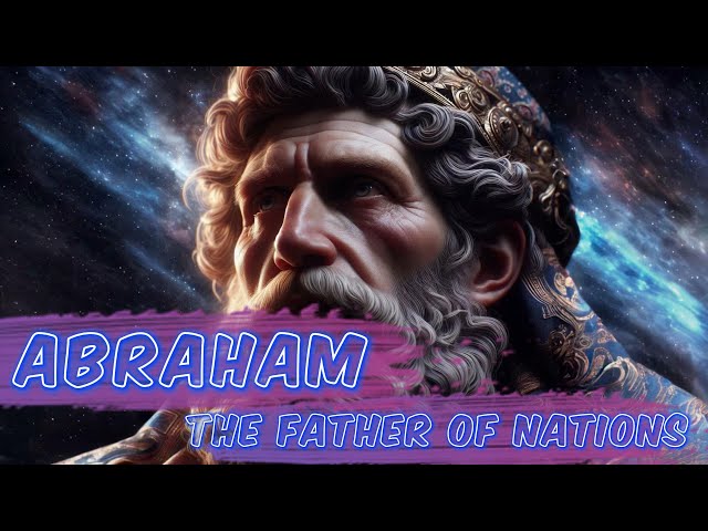 Unveiling Abraham: Friend of God, Father of Nations (Biblical Stories Explained)