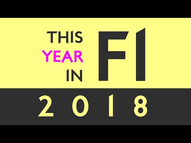 This Year in F1 2018 - Season Review