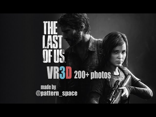 Одни из нас™ в формате VR180 3D 6К / The Last Of Us VR180 video 6К