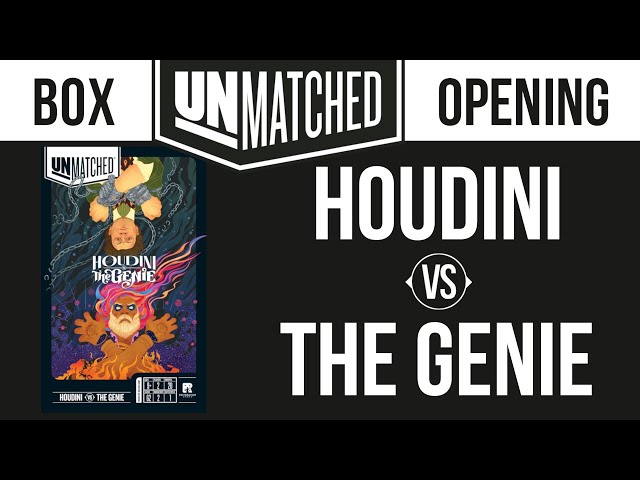 Unmatched Houdini vs The Genie Box Opening