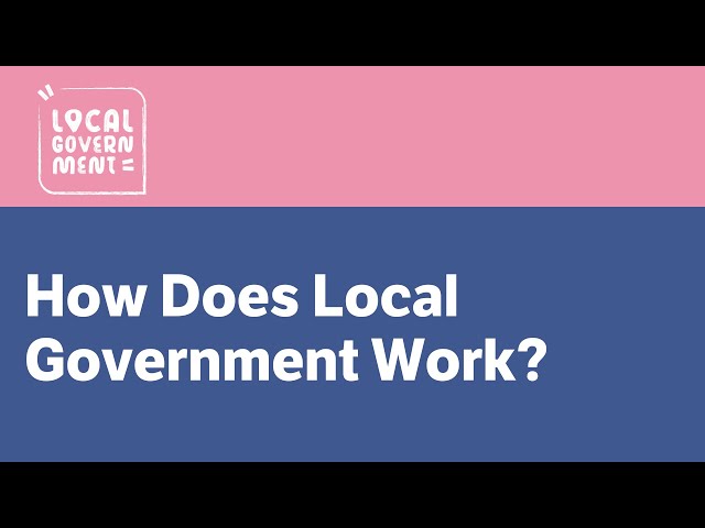 How Does Local Government Work?