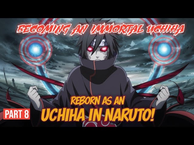 Reborn in Naruto as an Uchiha Part 8 | Epic Fanfiction Adventure