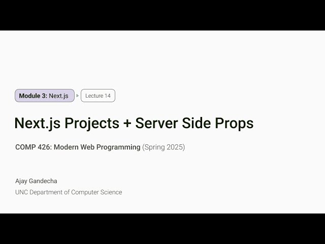 Modern Web Dev #14: Next.js Pages Router + Server Side Props | COMP 426 @ UNC-Chapel Hill (S'25)