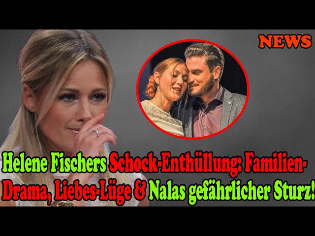 Helene Fischers Schock-Enthüllung: Familien-Drama, Liebes-Lüge & Nalas gefährlicher Sturz!