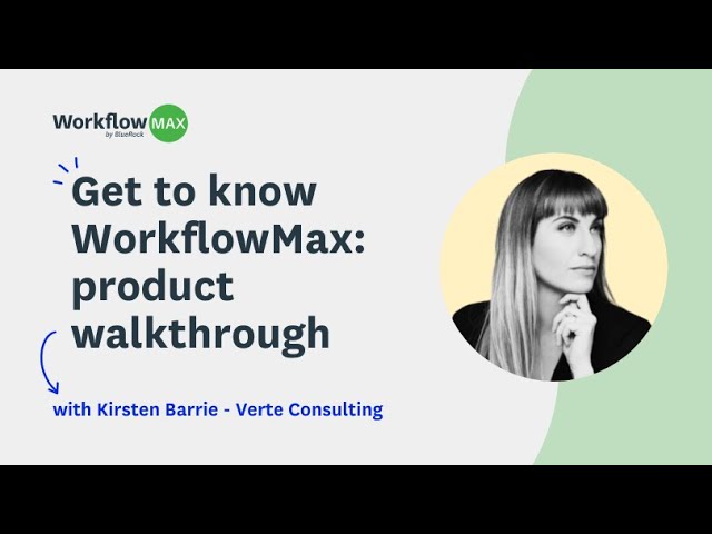 Get to know WorkflowMax with Kirsten Barrie