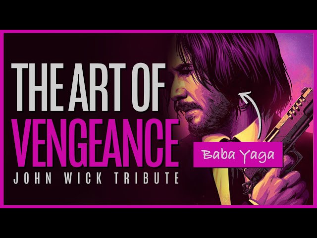 JOHN WICK - The Art of VENGEANCE