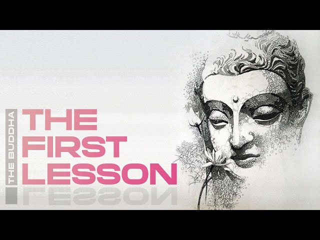 The First Lesson in Buddhism: Respect, Causality, and Awakening