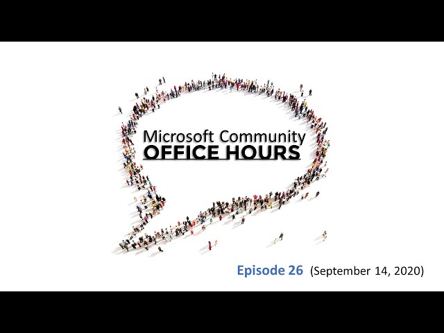 Microsoft Community Office Hours - Episode 26 (September 14, 2020)