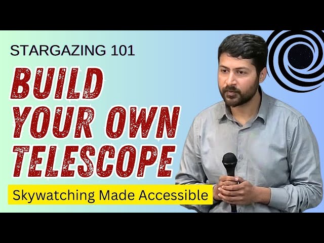 Stargazing 101: Build Your Own Telescope