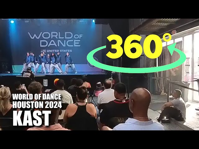 KAST - WORLD OF DANCE HOUSTON 2024 (360 VIDEO)