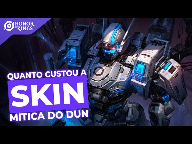 QUANTO CUSTOU A SKIN MÍTICA DO DUN no Honor of Kings