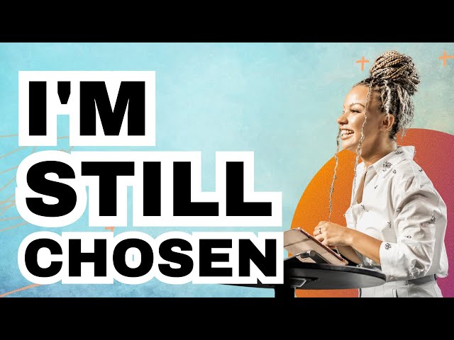 I'm Still Chosen // Ciera Thomas